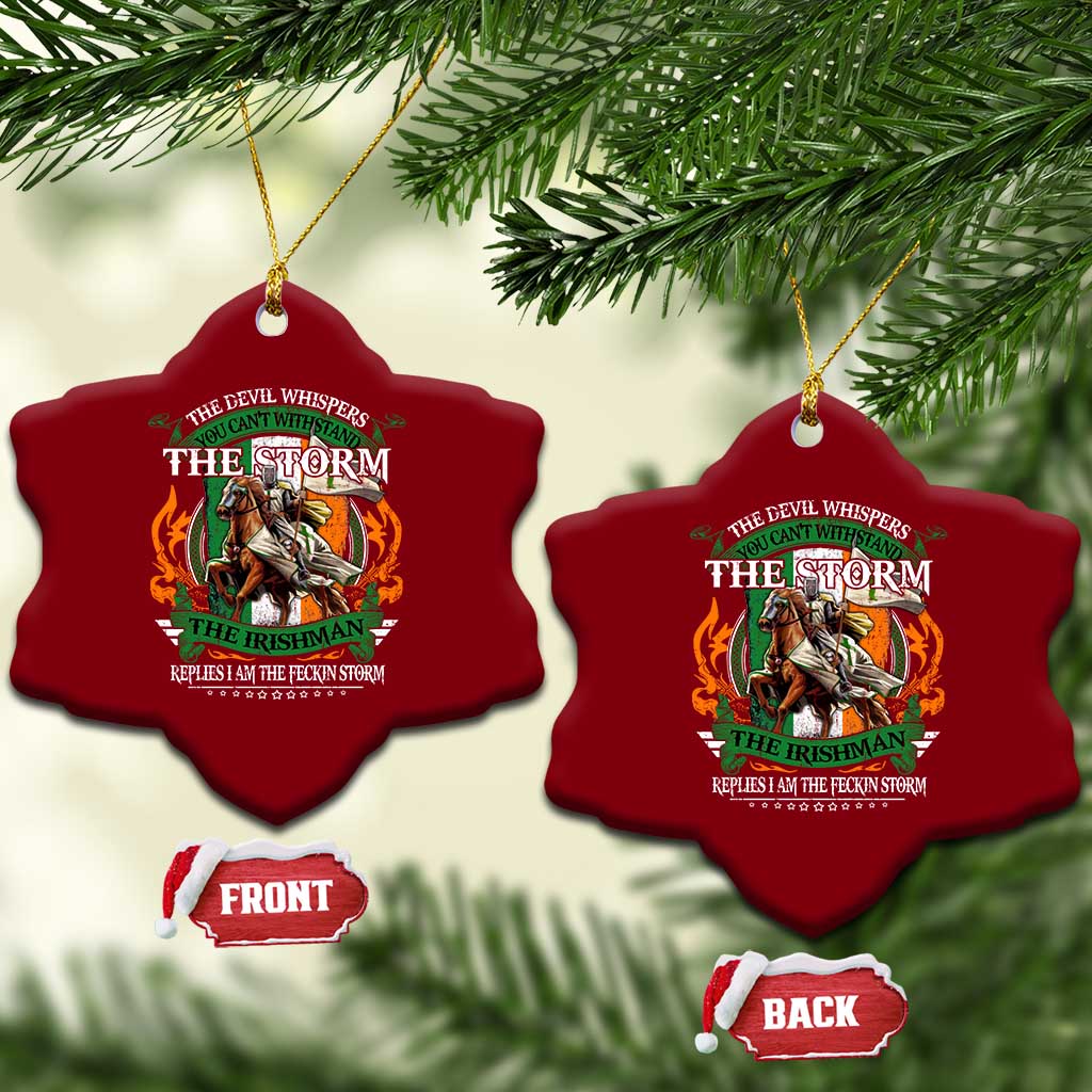 Irish Pride Ceramic Ornament The Devil Whispers You Can't Withstand The Storm The Irishman Replies TS11 Print Your Wear