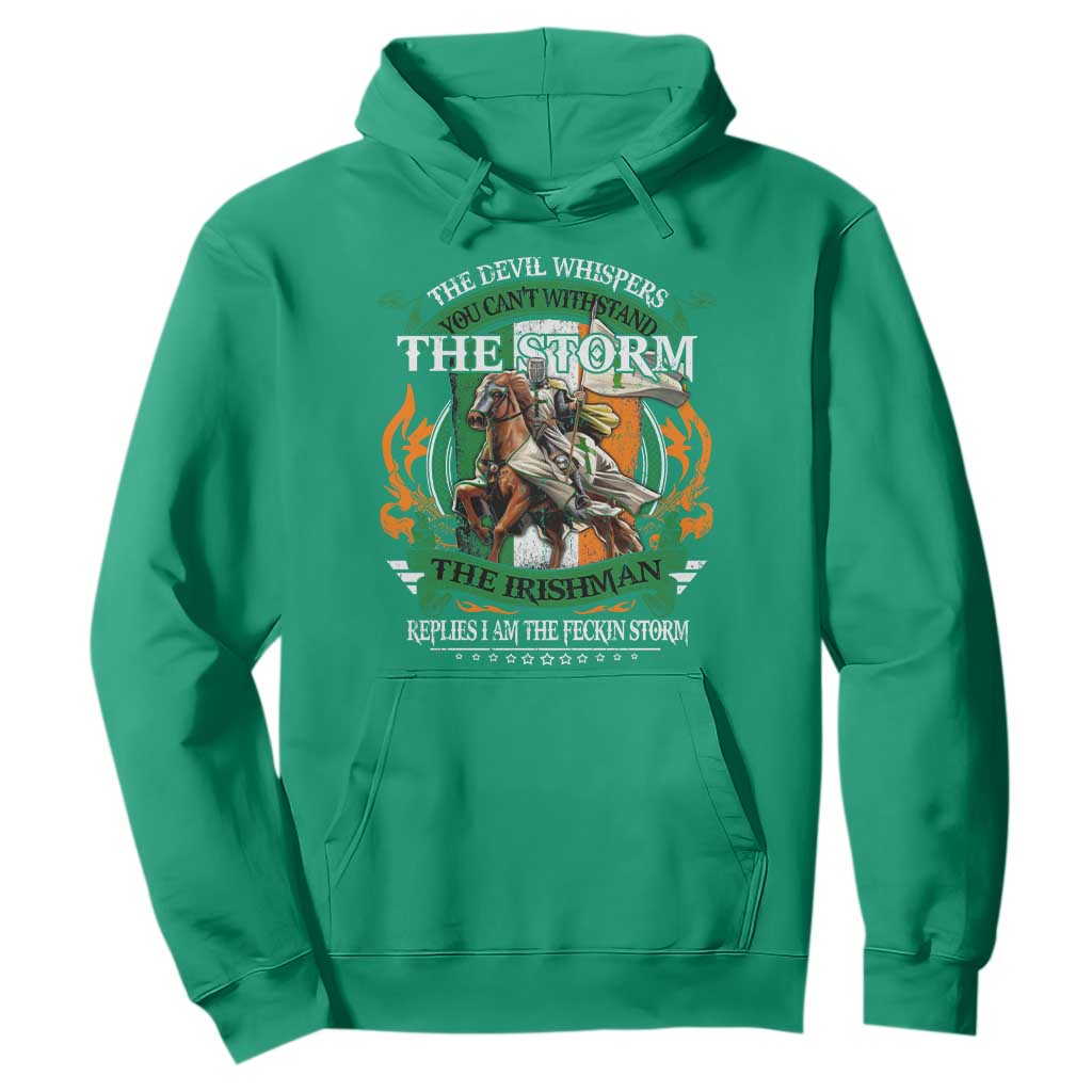 Irish Pride Hoodie The Devil Whispers You Can't Withstand The Storm The Irishman Replies TS11 Irish Green Print Your Wear