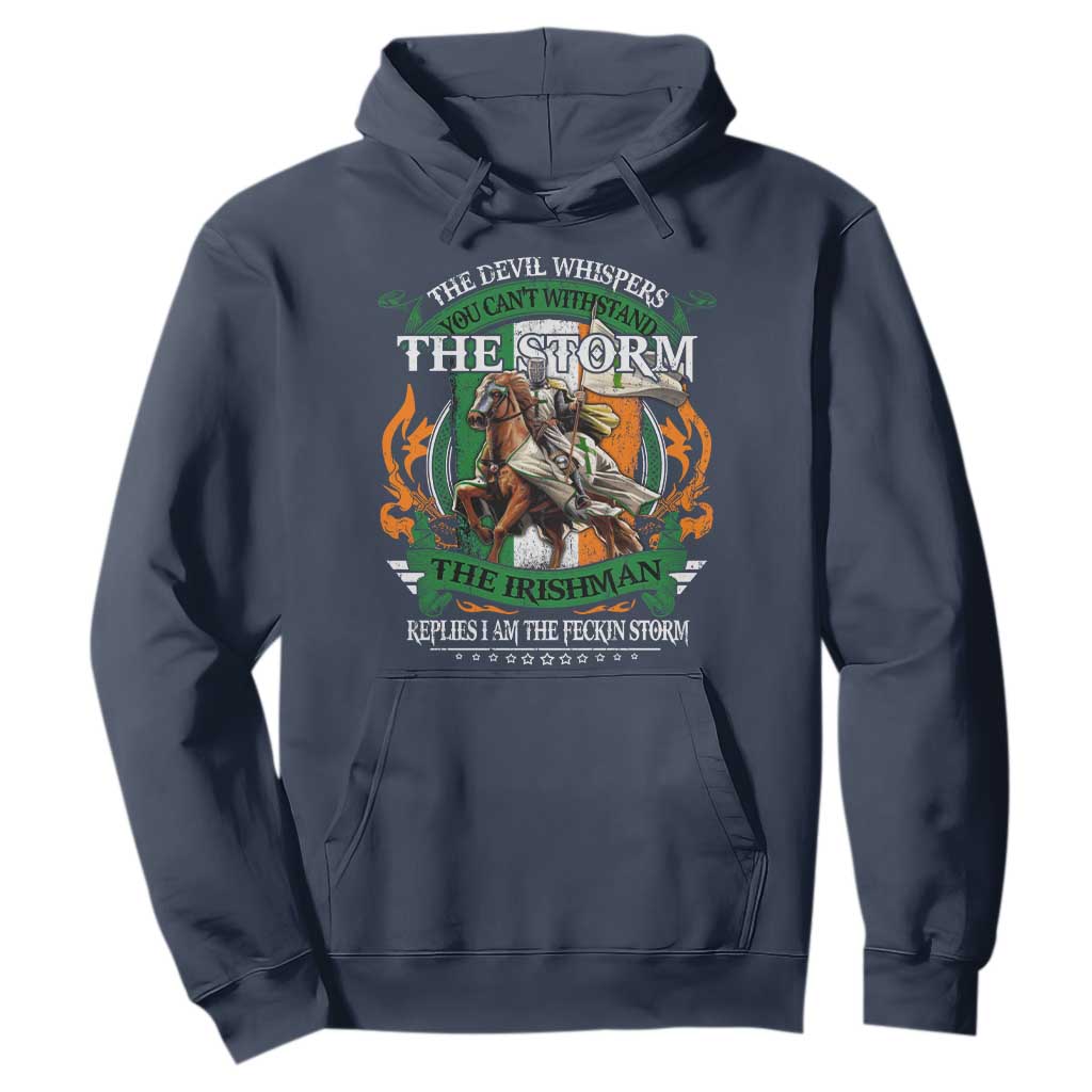 Irish Pride Hoodie The Devil Whispers You Can't Withstand The Storm The Irishman Replies TS11 Navy Print Your Wear