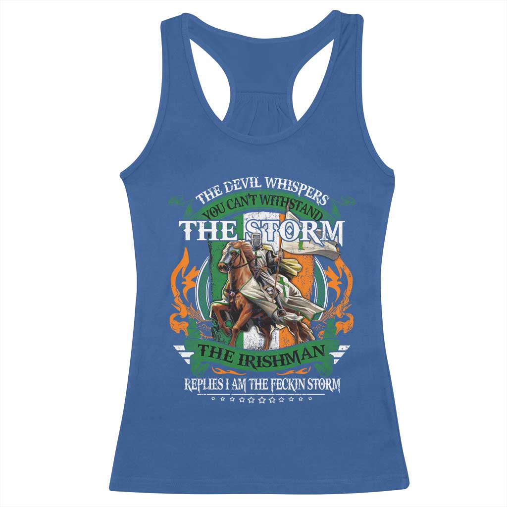 Irish Pride Racerback Tank Top The Devil Whispers You Can't Withstand The Storm The Irishman Replies TS11 Royal Blue Print Your Wear