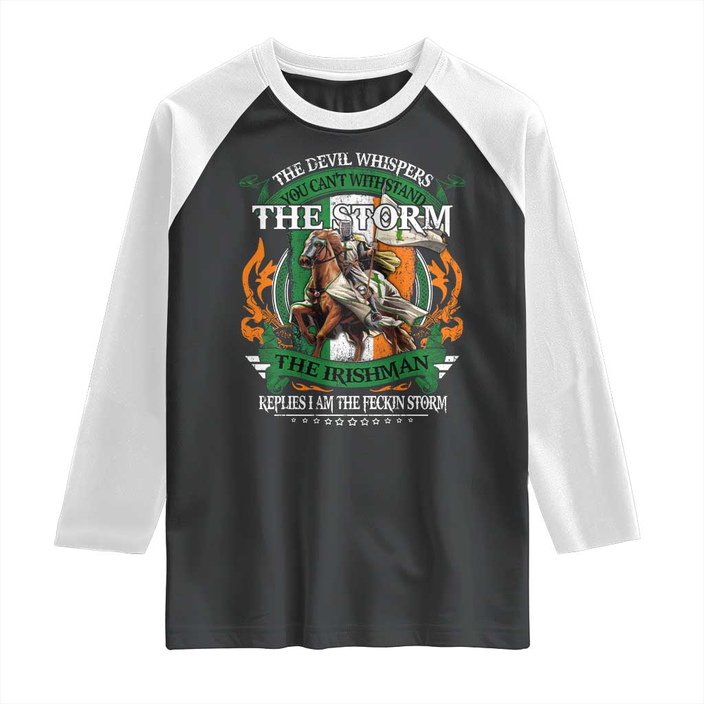 Irish Pride Raglan Shirt The Devil Whispers You Can't Withstand The Storm The Irishman Replies TS11 Black White Print Your Wear