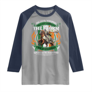 Irish Pride Raglan Shirt The Devil Whispers You Can't Withstand The Storm The Irishman Replies TS11 Sport Gray Navy Print Your Wear