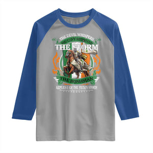 Irish Pride Raglan Shirt The Devil Whispers You Can't Withstand The Storm The Irishman Replies TS11 Sport Gray Royal Print Your Wear