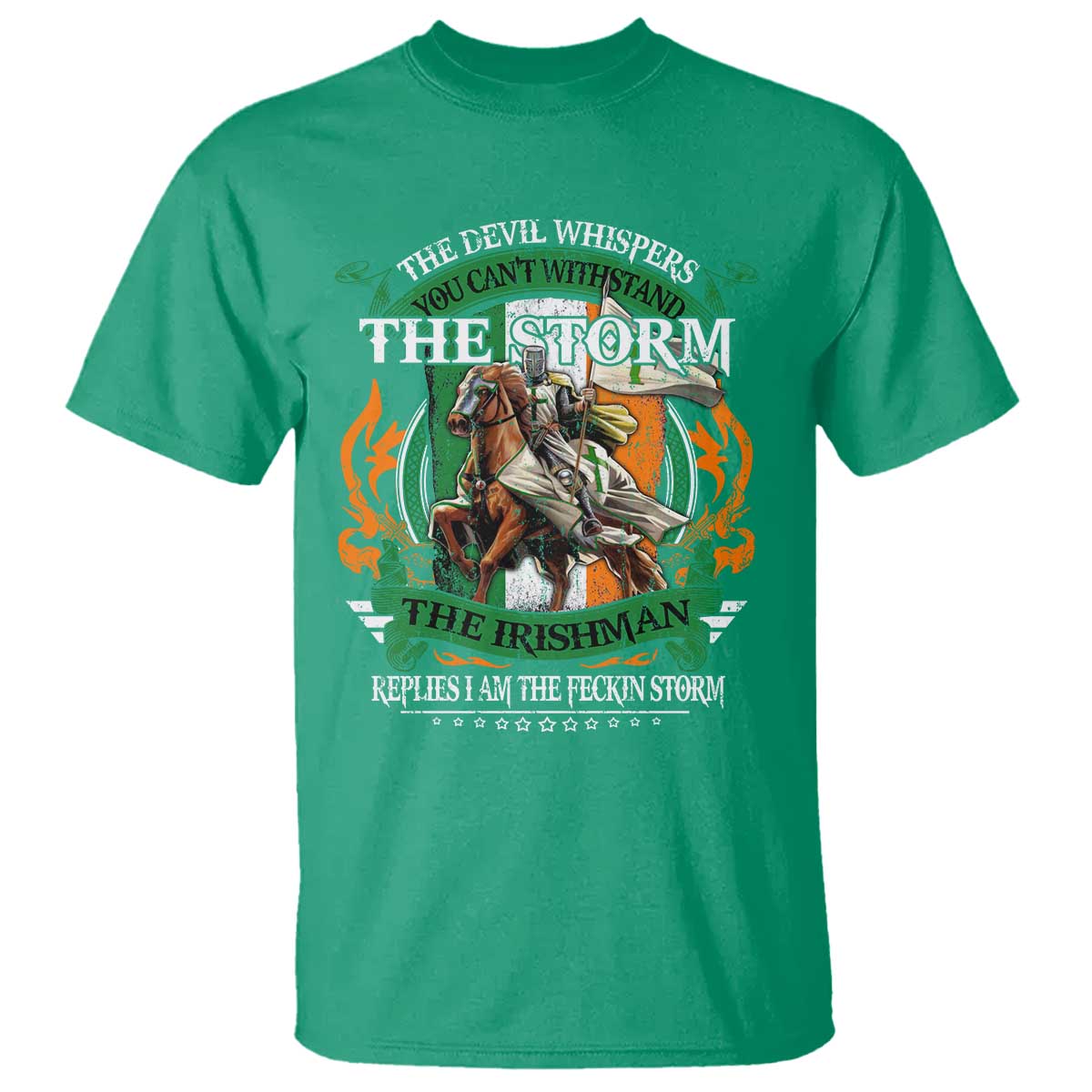 Irish Pride T Shirt The Devil Whispers You Can't Withstand The Storm The Irishman Replies TS11 Irish Green Print Your Wear