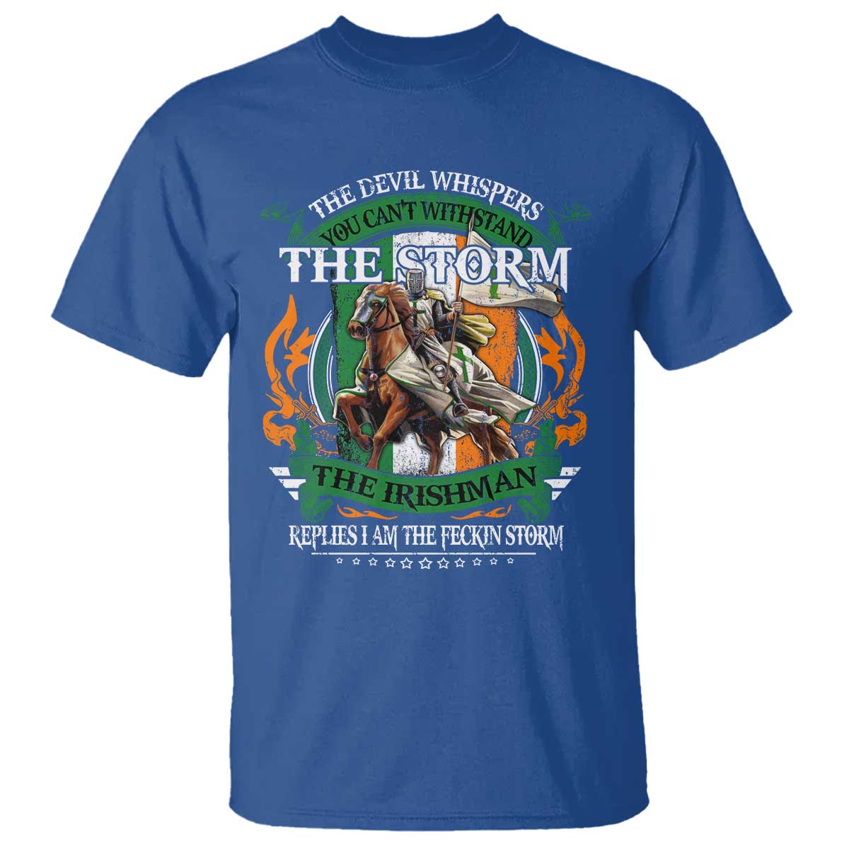 Irish Pride T Shirt The Devil Whispers You Can't Withstand The Storm The Irishman Replies TS11 Royal Blue Print Your Wear