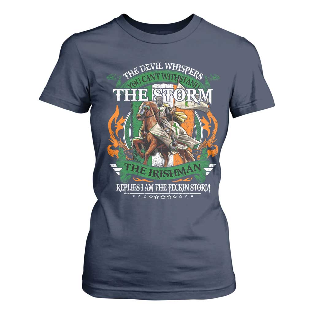 Irish Pride T Shirt For Women The Devil Whispers You Can't Withstand The Storm The Irishman Replies TS11 Navy Print Your Wear