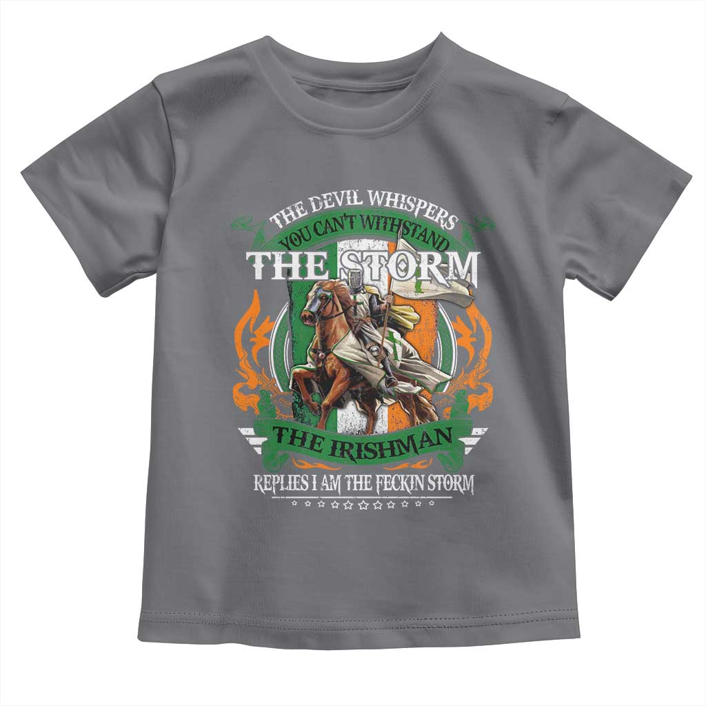 Irish Pride Toddler T Shirt The Devil Whispers You Can't Withstand The Storm The Irishman Replies TS11 Charcoal Print Your Wear