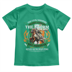 Irish Pride Toddler T Shirt The Devil Whispers You Can't Withstand The Storm The Irishman Replies TS11 Irish Green Print Your Wear