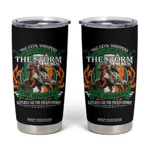 Irish Pride Tumbler Cup The Devil Whispers You Can't Withstand The Storm The Irishman Replies TS11 Black Print Your Wear