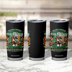 Irish Pride Tumbler Cup The Devil Whispers You Can't Withstand The Storm The Irishman Replies TS11 Print Your Wear