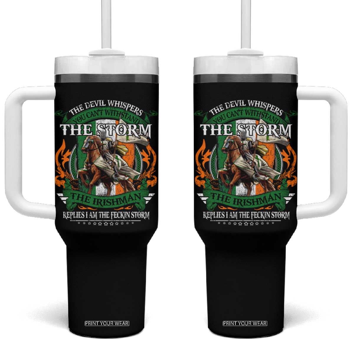 Irish Pride Tumbler With Handle The Devil Whispers You Can't Withstand The Storm The Irishman Replies TS11 One Size: 40 oz Black Print Your Wear