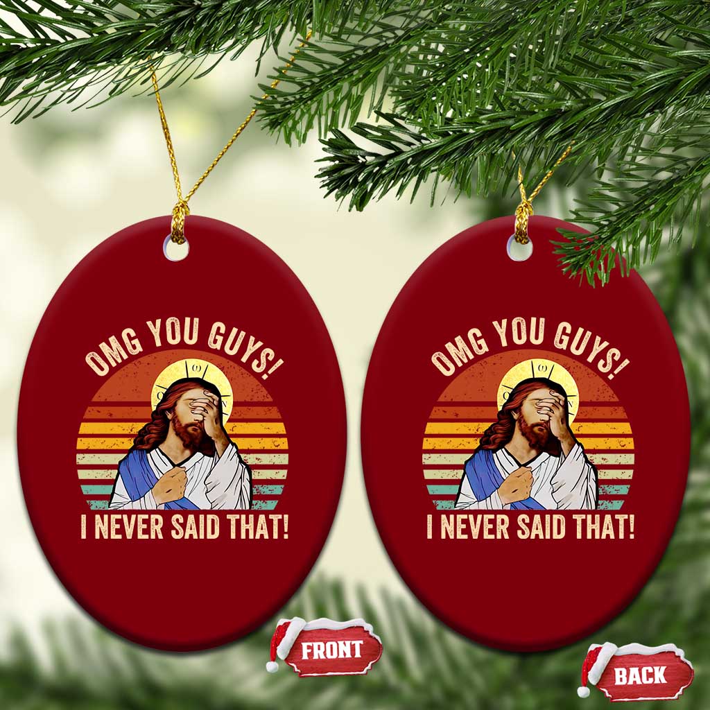 Funny OMG You Guys I Never Said That Ceramic Ornament Retro Christian Relegious TS11 Print Your Wear