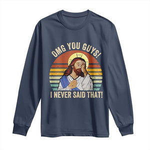 Funny OMG You Guys I Never Said That Long Sleeve Shirt Retro Christian Relegious TS11 Navy Print Your Wear