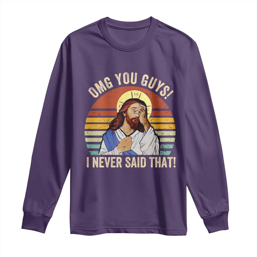 Funny OMG You Guys I Never Said That Long Sleeve Shirt Retro Christian Relegious TS11 Purple Print Your Wear