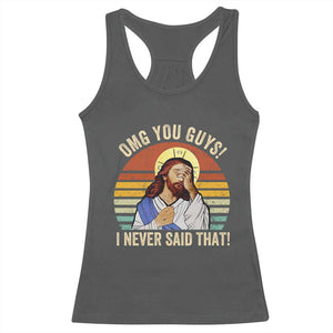 Funny OMG You Guys I Never Said That Racerback Tank Top Retro Christian Relegious TS11 Dark Heather Print Your Wear