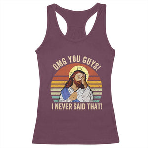 Funny OMG You Guys I Never Said That Racerback Tank Top Retro Christian Relegious TS11 Maroon Print Your Wear