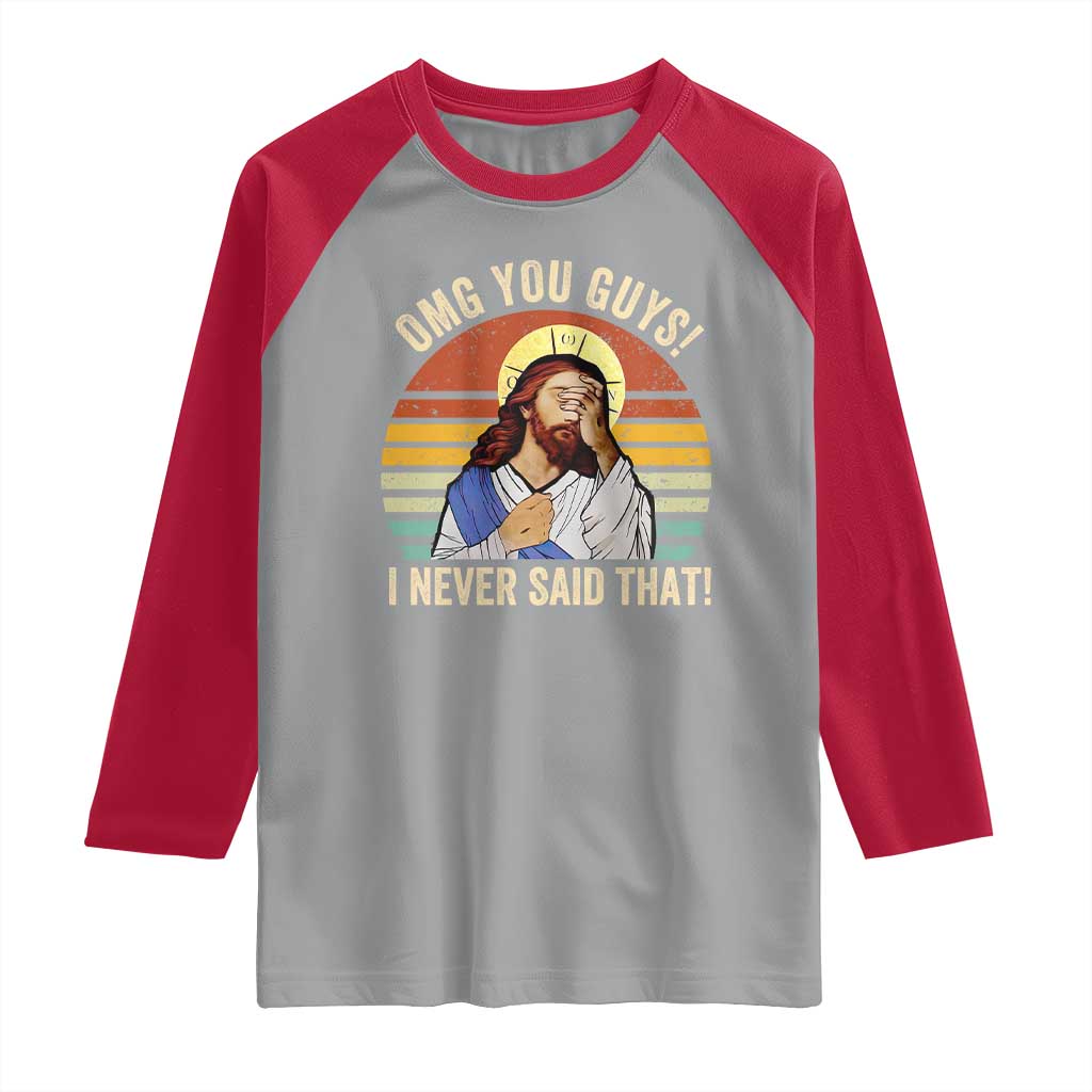 Funny OMG You Guys I Never Said That Raglan Shirt Retro Christian Relegious TS11 Sport Gray Red Print Your Wear