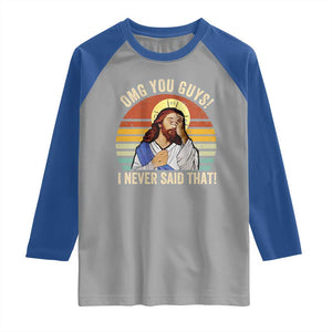 Funny OMG You Guys I Never Said That Raglan Shirt Retro Christian Relegious TS11 Sport Gray Royal Print Your Wear