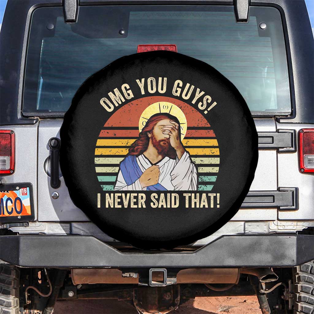 Funny OMG You Guys I Never Said That Spare Tire Cover Retro Christian Relegious TS11 No hole Black Print Your Wear