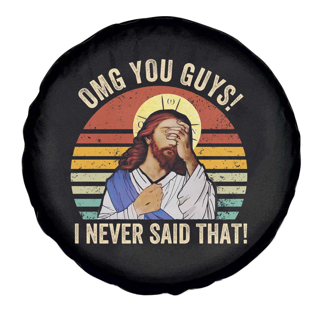 Funny OMG You Guys I Never Said That Spare Tire Cover Retro Christian Relegious TS11 Print Your Wear