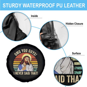 Funny OMG You Guys I Never Said That Spare Tire Cover Retro Christian Relegious TS11 Print Your Wear