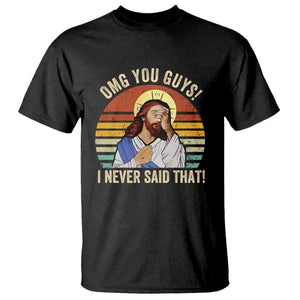 Funny OMG You Guys I Never Said That T Shirt Retro Christian Relegious TS11 Black Print Your Wear
