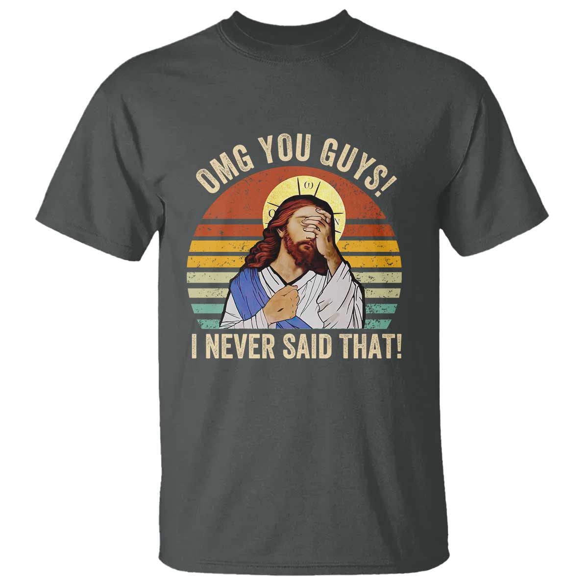 Funny OMG You Guys I Never Said That T Shirt Retro Christian Relegious TS11 Dark Heather Print Your Wear
