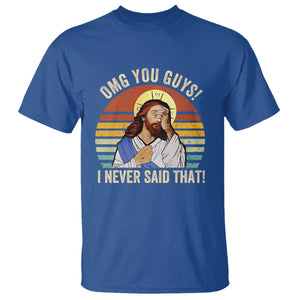 Funny OMG You Guys I Never Said That T Shirt Retro Christian Relegious TS11 Royal Blue Print Your Wear