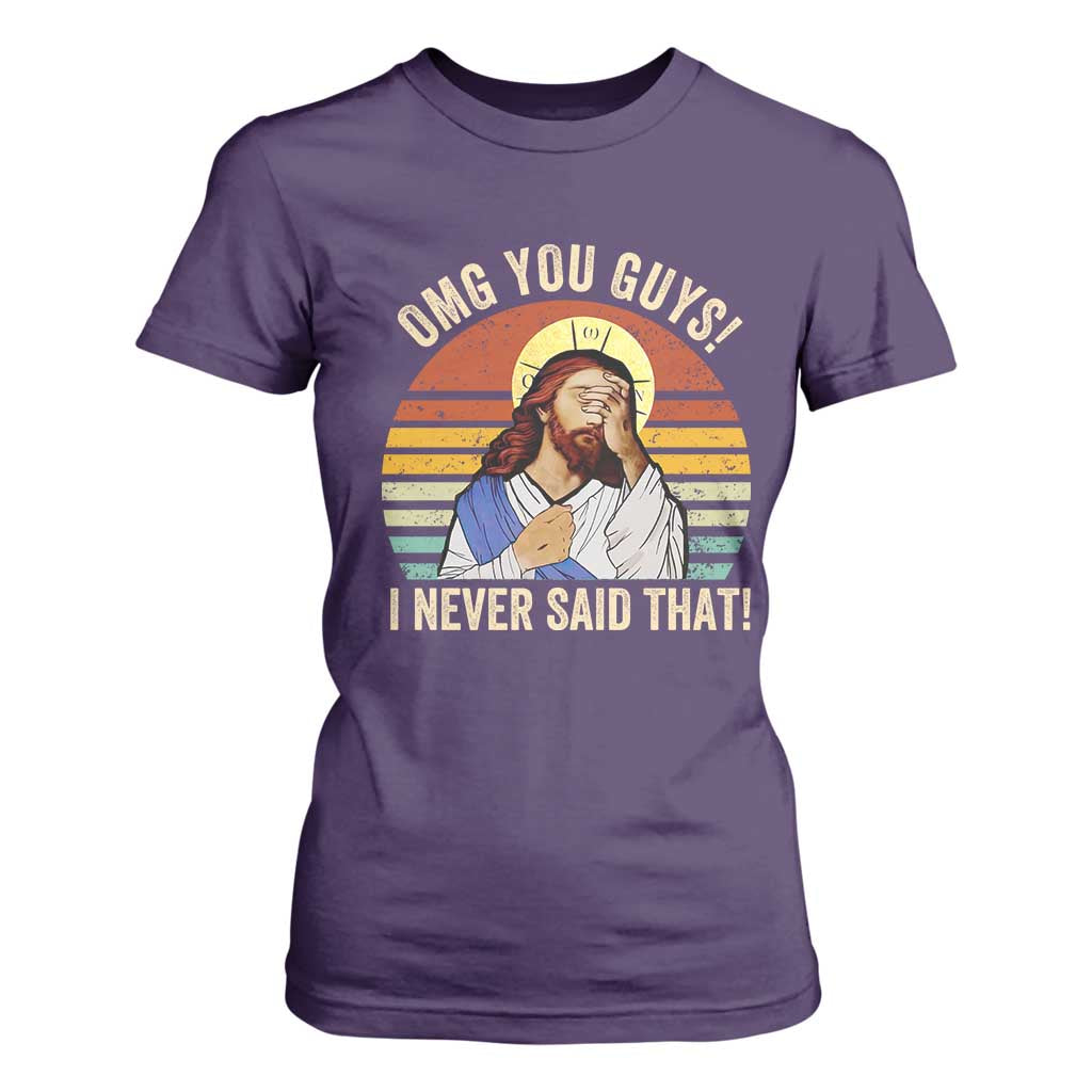 Funny OMG You Guys I Never Said That T Shirt For Women Retro Christian Relegious TS11 Purple Print Your Wear