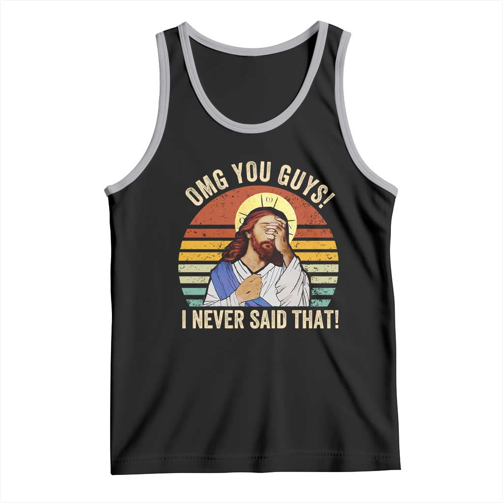 Funny OMG You Guys I Never Said That Tank Top Retro Christian Relegious TS11 Black Athletic Heather Print Your Wear