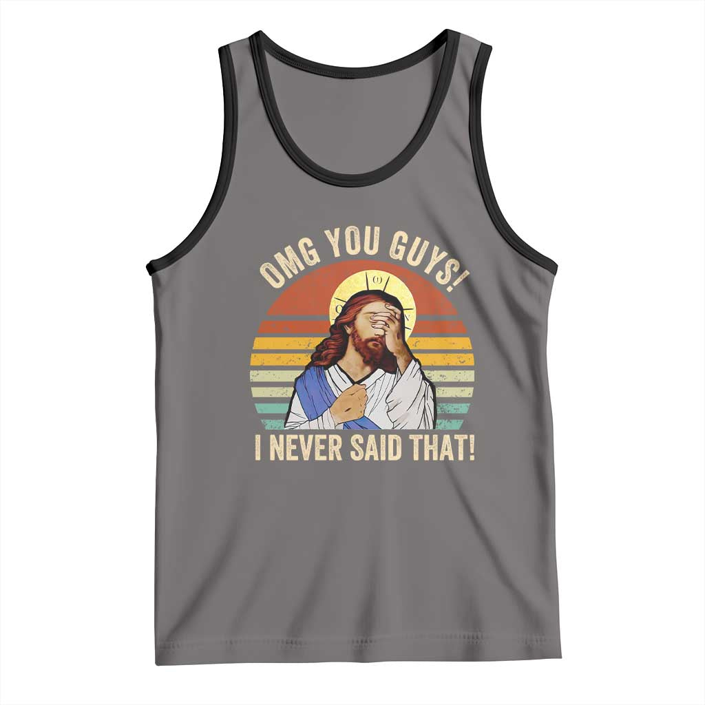 Funny OMG You Guys I Never Said That Tank Top Retro Christian Relegious TS11 Deep Heather Black Print Your Wear