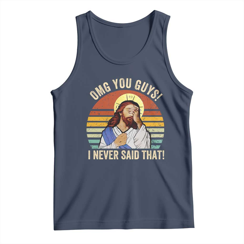 Funny OMG You Guys I Never Said That Tank Top Retro Christian Relegious TS11 Navy Print Your Wear