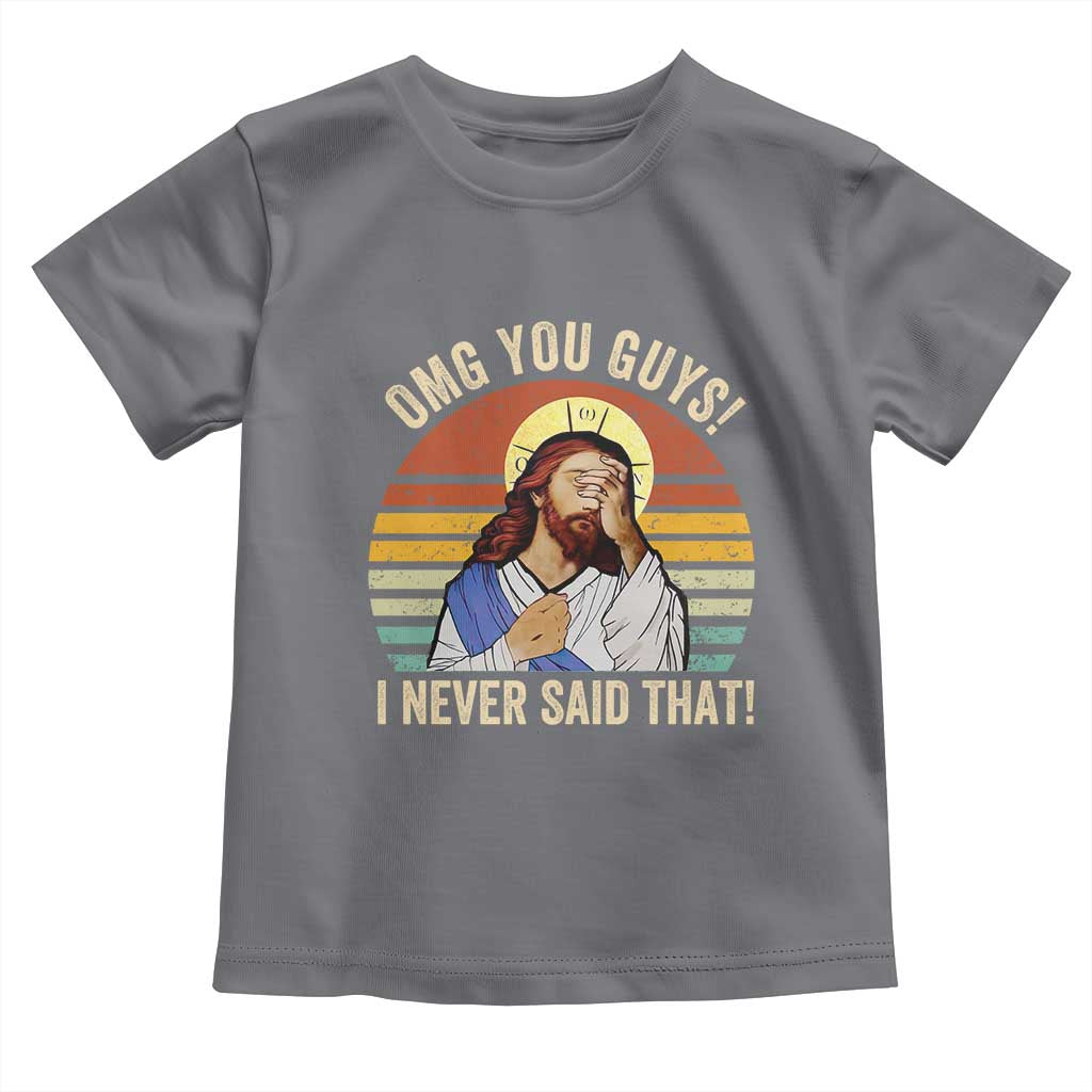 Funny OMG You Guys I Never Said That Toddler T Shirt Retro Christian Relegious TS11 Charcoal Print Your Wear
