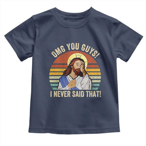 Funny OMG You Guys I Never Said That Toddler T Shirt Retro Christian Relegious TS11 Navy Print Your Wear
