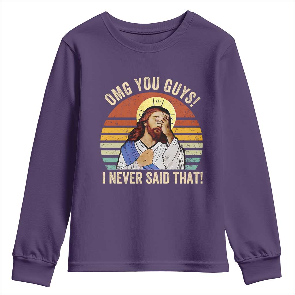 Funny OMG You Guys I Never Said That Youth Sweatshirt Retro Christian Relegious TS11 Purple Print Your Wear
