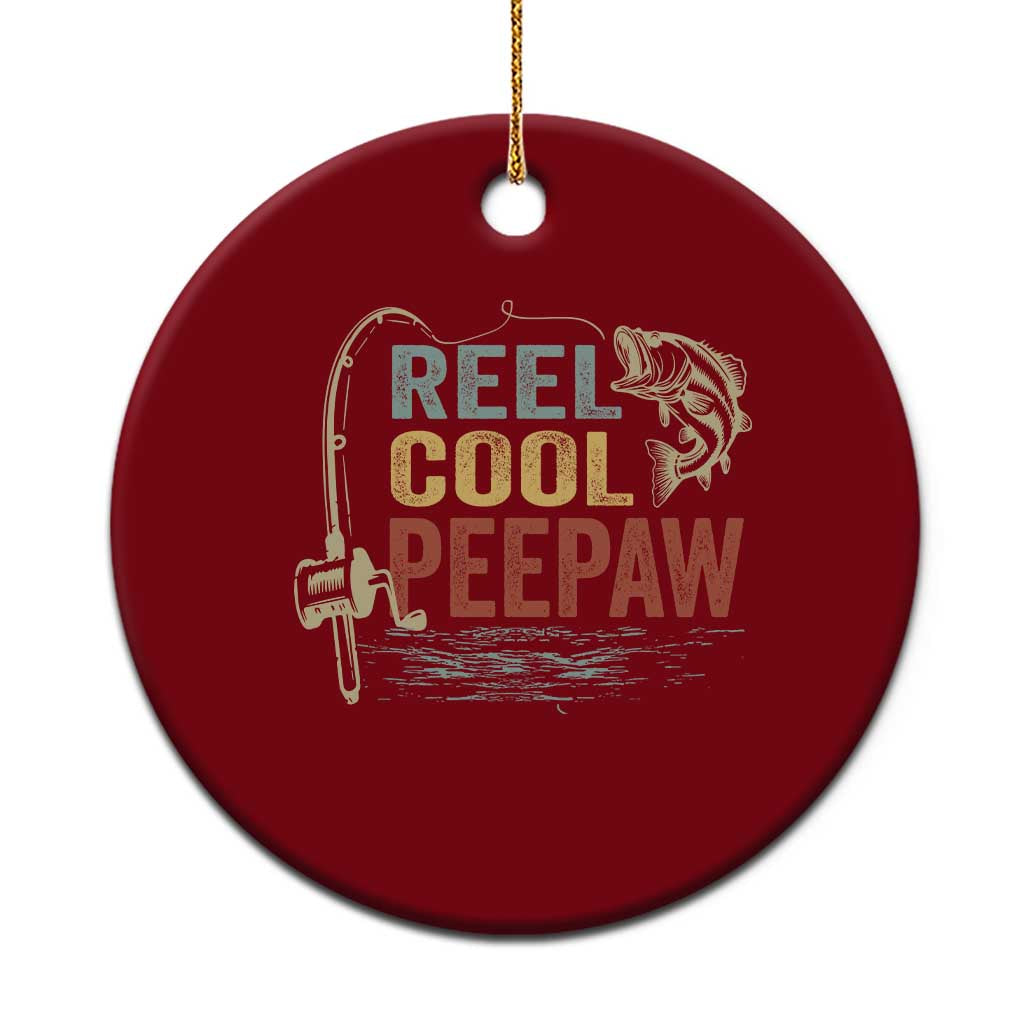 Funny Reel Cool Peepaw Ceramic Ornament Fishing Grandpa Fisherman Father's Day TS11 1pc Red Print Your Wear