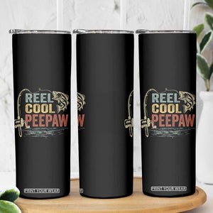 Funny Reel Cool Peepaw Skinny Tumbler Fishing Grandpa Fisherman Father's Day TS11 Print Your Wear