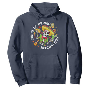 Cinco De Drinko Bitchachos Hoodie Funny Cinco De Mayo Drinking Mexican Fiesta TS11 Navy Print Your Wear