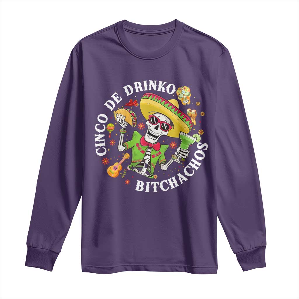 Cinco De Drinko Bitchachos Long Sleeve Shirt Funny Cinco De Mayo Drinking Mexican Fiesta TS11 Purple Print Your Wear