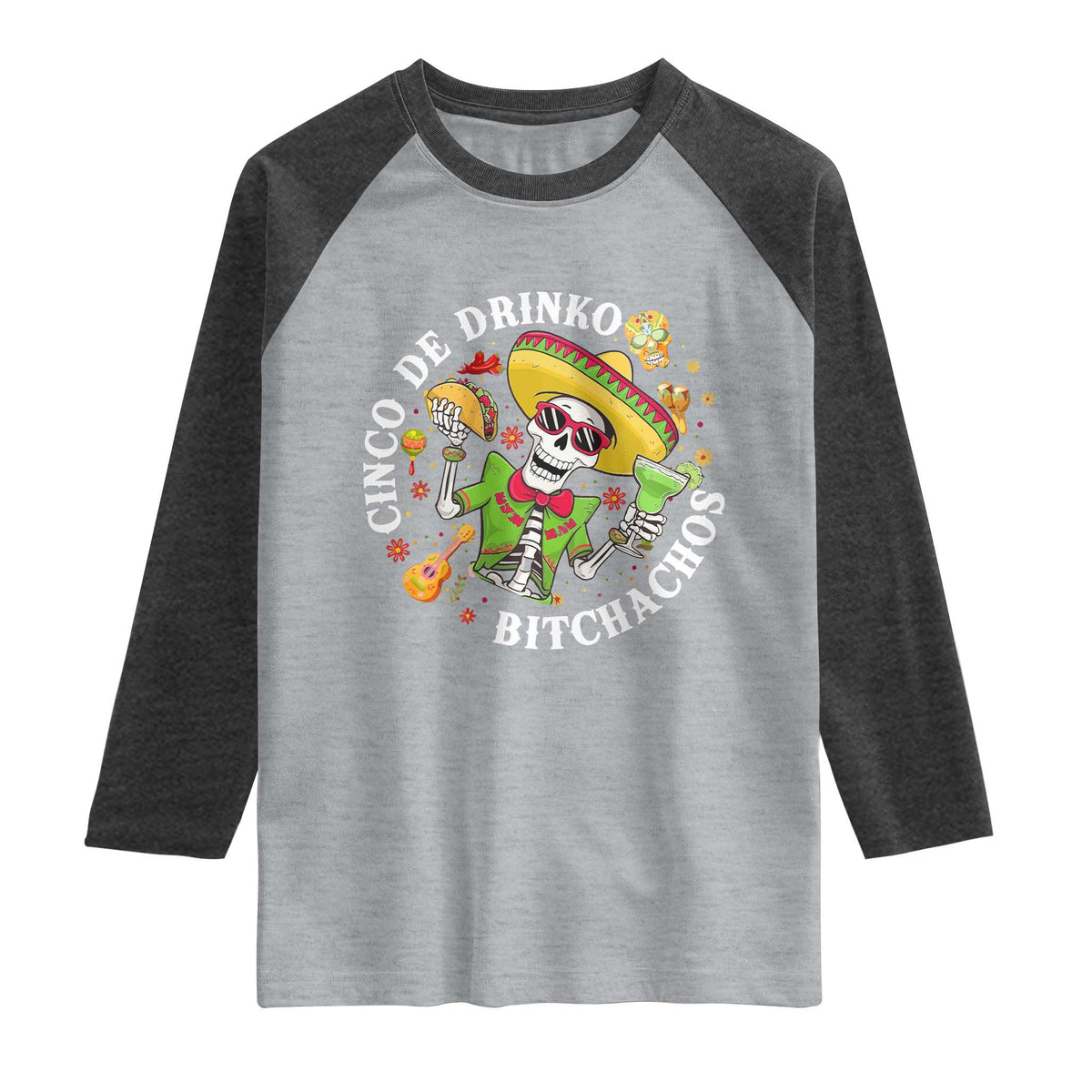 Cinco De Drinko Bitchachos Raglan Shirt Funny Cinco De Mayo Drinking Mexican Fiesta TS11 Heather Gray Heather Charcoal Print Your Wear