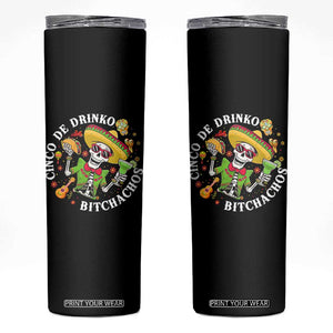 Cinco De Drinko Bitchachos Skinny Tumbler Funny Cinco De Mayo Drinking Mexican Fiesta TS11 Black Print Your Wear