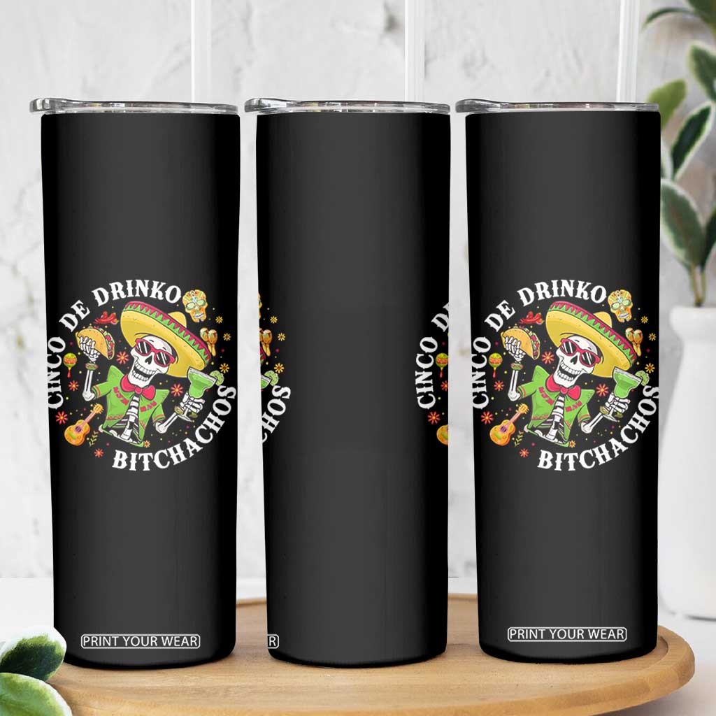 Cinco De Drinko Bitchachos Skinny Tumbler Funny Cinco De Mayo Drinking Mexican Fiesta TS11 Print Your Wear
