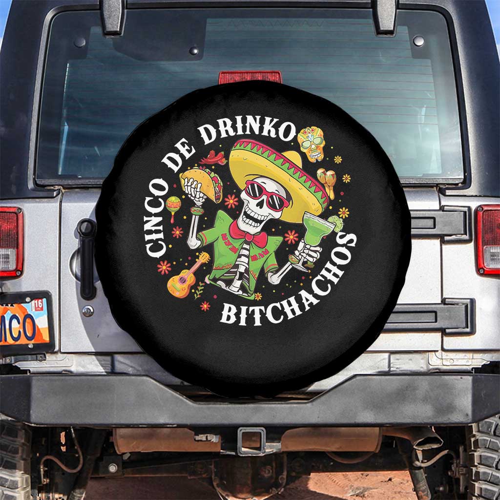 Cinco De Drinko Bitchachos Spare Tire Cover Funny Cinco De Mayo Drinking Mexican Fiesta TS11 No hole Black Print Your Wear