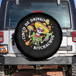 Cinco De Drinko Bitchachos Spare Tire Cover Funny Cinco De Mayo Drinking Mexican Fiesta TS11 No hole Black Print Your Wear