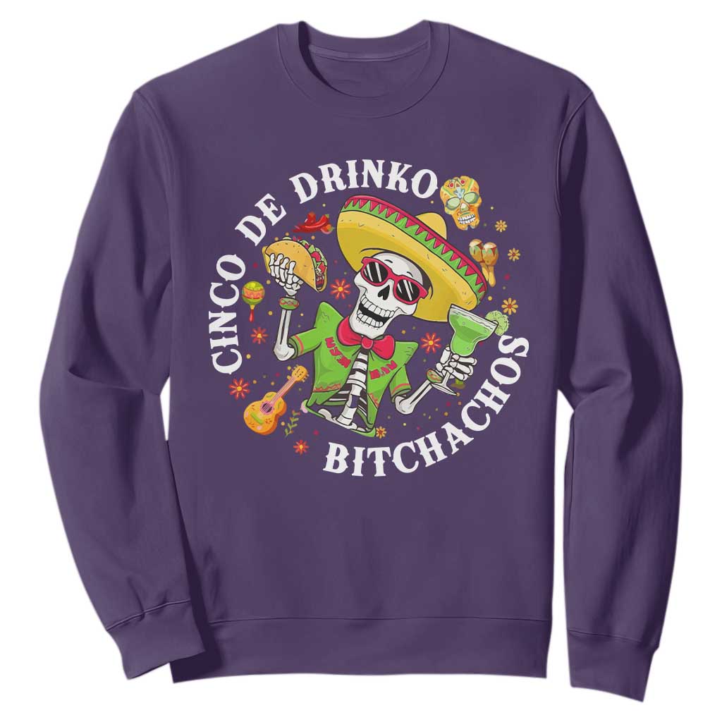 Cinco De Drinko Bitchachos Sweatshirt Funny Cinco De Mayo Drinking Mexican Fiesta TS11 Purple Print Your Wear
