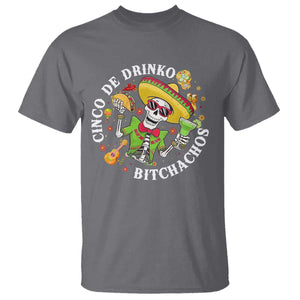 Cinco De Drinko Bitchachos T Shirt Funny Cinco De Mayo Drinking Mexican Fiesta TS11 Charcoal Print Your Wear