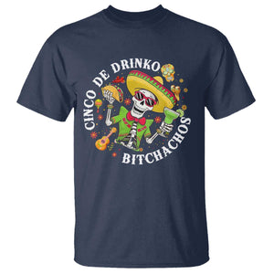 Cinco De Drinko Bitchachos T Shirt Funny Cinco De Mayo Drinking Mexican Fiesta TS11 Navy Print Your Wear