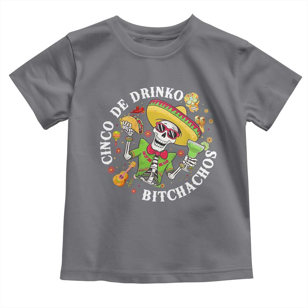 Cinco De Drinko Bitchachos Toddler T Shirt Funny Cinco De Mayo Drinking Mexican Fiesta TS11 Charcoal Print Your Wear