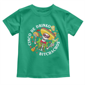 Cinco De Drinko Bitchachos Toddler T Shirt Funny Cinco De Mayo Drinking Mexican Fiesta TS11 Irish Green Print Your Wear