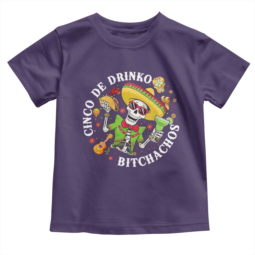 Cinco De Drinko Bitchachos Toddler T Shirt Funny Cinco De Mayo Drinking Mexican Fiesta TS11 Purple Print Your Wear